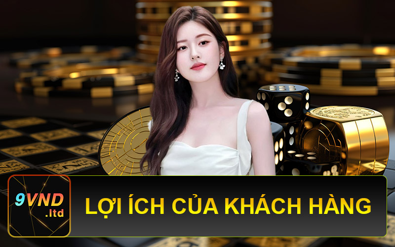 Những lợi ích khách hàng được